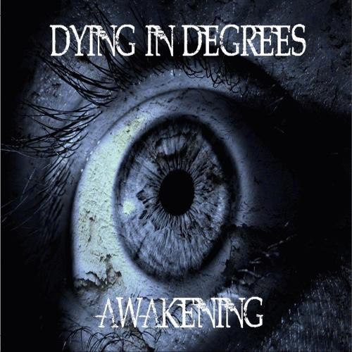 Dying In Degrees : Awakening